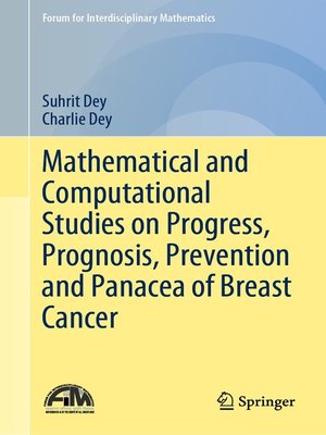 cover image of Mathematical and Computational Studies on Progress, Prognosis, Prevention and Panacea of Breast Cancer